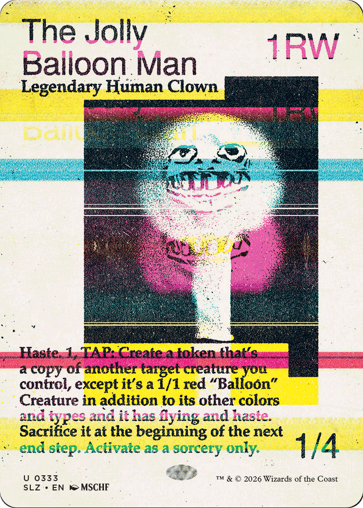 The Jolly Balloon Man (0333) [Secret Lair x MSCHF: The Zeta Set]